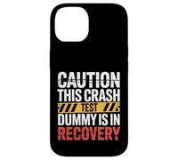 Caution This Crash Test Dummy is in Recovery |- Coque pour iPhone 14