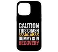 Caution This Crash Test Dummy is in Recovery |- Coque pour iPhone 14 Pro Max