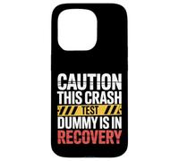 Caution This Crash Test Dummy is in Recovery |- Coque pour iPhone 15 Pro
