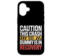Caution This Crash Test Dummy is in Recovery |- Coque pour iPhone 16