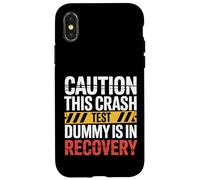 Caution This Crash Test Dummy is in Recovery |- Coque pour iPhone X/XS