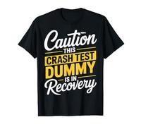 Caution This Crash Test Dummy is in Recovery - T-Shirt Graphique avec Valeur