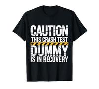 Caution This Crash Test Dummy is in Recovery - T-Shirt Graphique avec Valeur