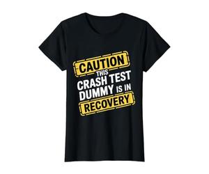 Caution This Crash Test Dummy is in Recovery - T-Shirt Graphique avec Valeur