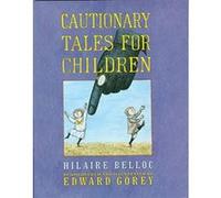 Cautionary Tales for Children Edward Gorey, Hilaire Belloc (Auteur)