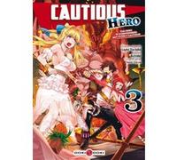 Cautious Hero - vol. 03 Light Tuchihi (Auteur), Koyuki (Dessinateur)