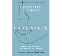 Cautivante Edicion ampliada by John EldredgeStasi Eldredge John Eldredge , Stasi Eldredge (Auteur)
