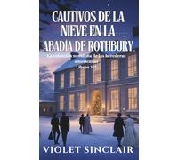 Cautivos de la nieve en la Abadía de Rothbury: La colección navideña de las herederas americanas. Libros 1-3