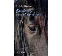 Cavalcades et dérobades - Sylvie Brunel - Lattes - broché - Roman
