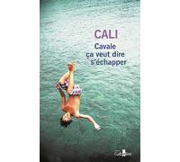 Cavale ça veut dire s'échapper