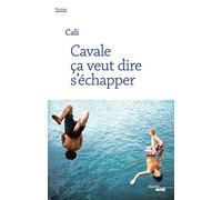 Cavale ça veut dire s'échapper