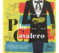 Cavalero, Pike - Ahora Que Lo Tienes