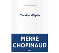 Cavalier d'épée Pierre Chopinaud (Auteur)
