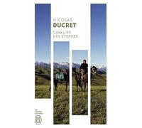 Cavalier des steppes: À travers les montagnes d'Asie centrale