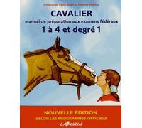 Cavalier - Manuel De Préparation Aux Examens Fédéraux 1 À 4 Et Degré 1