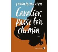 Cavalier, passe ton chemin Larry McMurtry (Auteur)