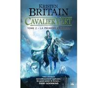 Cavalier Vert, T2 : La Première cavalière - Kristen Britain - Bragelonne - broché - Roman
