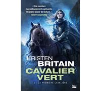 Cavalier Vert, T2 : La Première Cavalière - Kristen Britain - Bragelonne - Poche - Roman