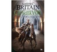 Cavalier Vert T3 Le Tombeau du roi suprême Kristen Britain (Auteur)