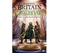 Cavalier Vert, T5 : Un éclat d'argent: Cavalier Vert