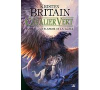 Cavalier Vert, T6 : La Flamme et la glace
