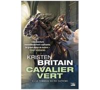 Cavalier vert, Tome 3 : Le Tombeau du roi-suprême – Bragelonne