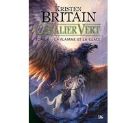 Cavalier Vert - Tome 6 - La Flamme Et La Glace