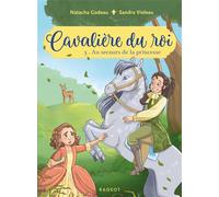 Cavalière du roi - Au secours de la princesse - Natacha Godeau - Rageot - Poche - Roman cadet