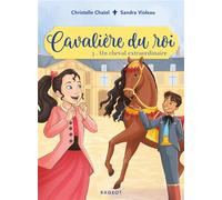 Cavalière du roi - Un cheval extraordinaire - Christelle Chatel - Rageot - Poche - Roman cadet