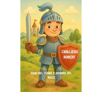 Cavaliere Robert: Eroe del Cuore e Signore dei Malanni