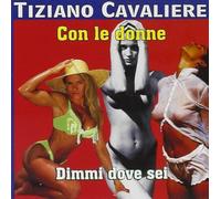 Cavaliere Tiziano - Con Le Donne [Import]