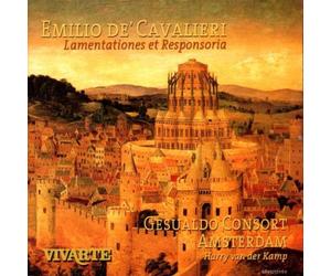 Cavalieri: Lamentationes et Responsoria /Gesualdo Consort Amsterdam ? van der Kamp by Emilio de Cavalieri (2002-09-23)