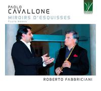 Cavallone, Paolo : Miroirs d'Esquisses - Oeuvres pour Flûte