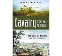 Cavalry from Hoof to Track, War, Technology, And History Roman Jarymowycz (Auteur)
