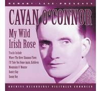 Cavan Oconner - My Wild Irish Rose