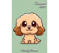 Cavapoo Diary 2027: | A5 Week to View Planner | Weekly Organiser & Appointment Book | Gift for Dog Lovers