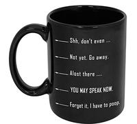 CavaStar Tasse à café « Shh Almost Now You May Speak Nevermind I Have To Go Poop Now » - Cadeau amusant pour Not A Morning Person - Noir - 325 g ou 445 ml