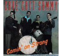 Cave Catt Sammy - Comin on Strong