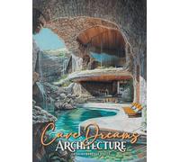 Cave Dreams Architecture Coloring Book for Adults: Interior Design Coloring Book Living Concepts in Nature architecture grayscale Coloring Book nature A4