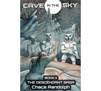 Cave in the Sky: A Space Opera Novel - Have the ancestors returned for ZostaMax?