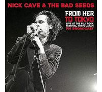 Cave Nick - From Her to Tokyo Live at the Fuji Rock
