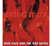 Cave,Nick & the Bad Seeds - Bring It on [Import]