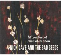 Cave Nick & the Bad Seeds - Fifteen Feet of Pure White SNO [Import]