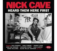 Nick Cave heard them here first Nick Cave (Interprète)