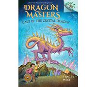 Cave Of The Crystal Dragon: A Branches Book (Dragon Masters #26)