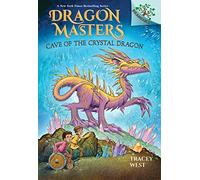 Cave of the Crystal Dragon: A Branches Book (Dragon Masters #26) (Volume 26)