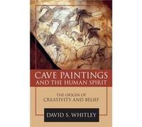 Cave Paintings and the Human Spirit by David S. Whitley David S. Whitley (Auteur)