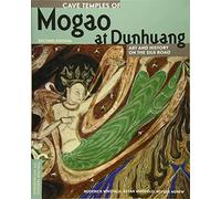 Cave Temples of Mogao at Dunhuang: Art and History on the Silk Road