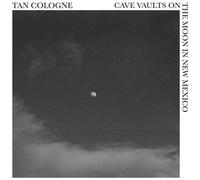 Tan Cologne – Cave Vaults on the Moon in New Mexico – CD – Neuf