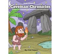Caveman Chronicles: A Prehistoric Coloring Book for Adults and Teens | Bold, Fun, and Relaxing Stone Age Scenes: Bold Prehistoric Designs for Stress Relief, Creativity, and Fun in the Stone Age